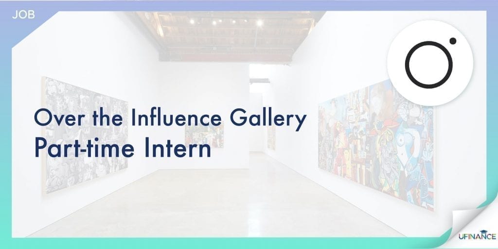 Over the Influence Gallery - Part-time Intern